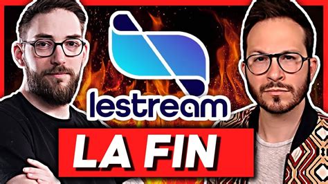 LESTREAM FERME Maxildan nous explique la fin de la Web TV。